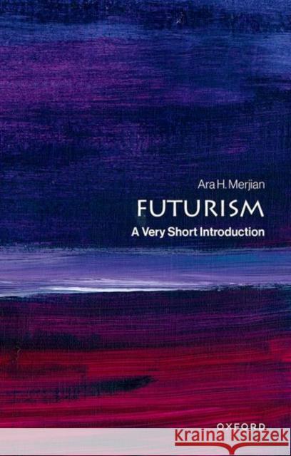 Futurism: A Very Short Introduction