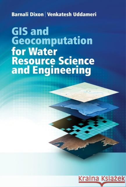 GIS and Geocomputation for Water Resource Science and Engineering