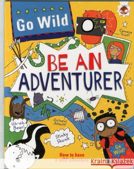 Go Wild Be An Adventurer