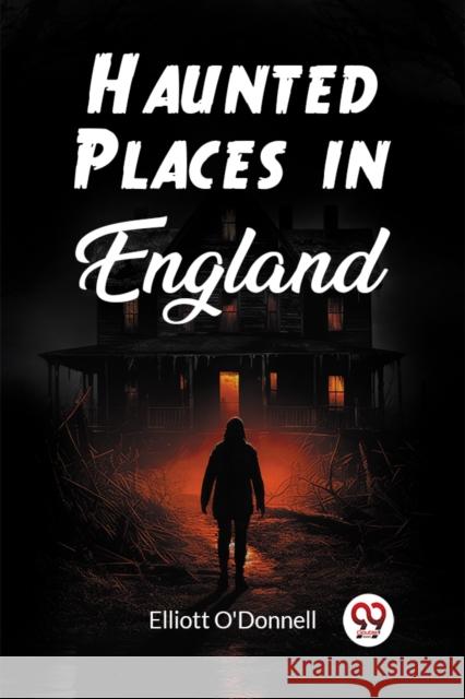 Haunted Places in England
