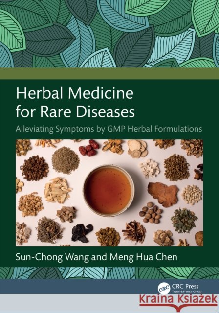 Herbal Medicine for Rare Diseases: Alleviating Symptoms by GMP Herbal Formulations