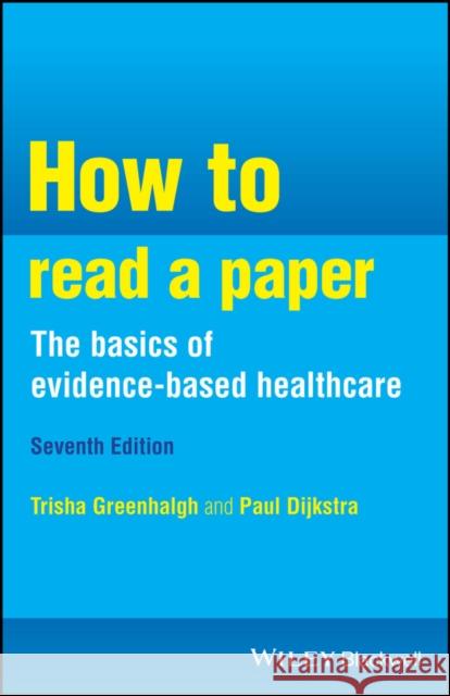 How to Read a Paper: the Basics of Evidence-Based Healthcare