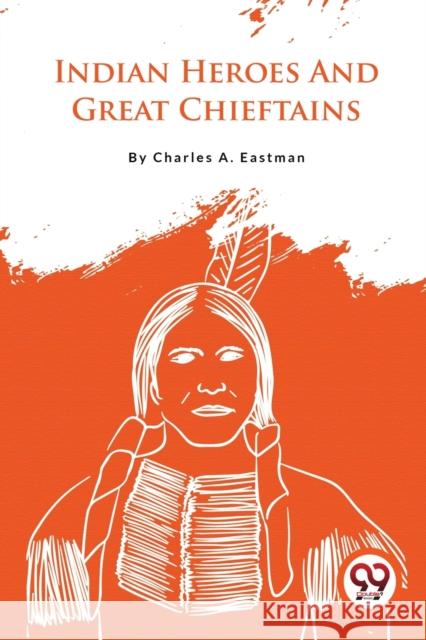 Indian Heroes And Great Chieftains