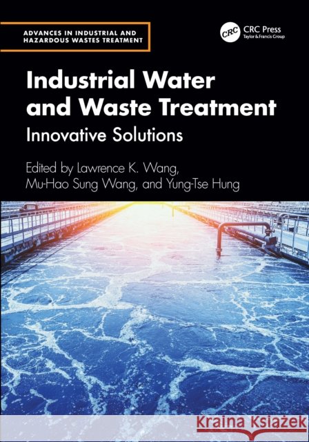 Industrial Water and Waste Treatment: Innovative Solutions