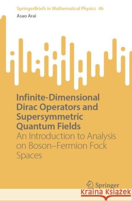 Infinite-Dimensional Dirac Operators and Supersymmetric Quantum Fields: An Introduction to Analysis on Boson-Fermion Fock Spaces