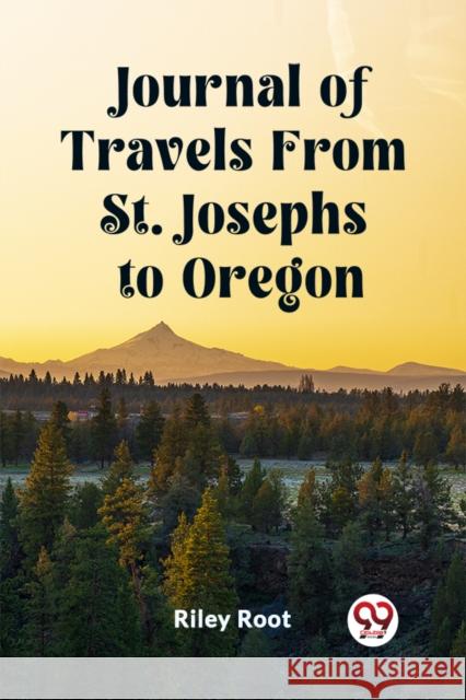 Journal of Travels From St. Josephs to Oregon