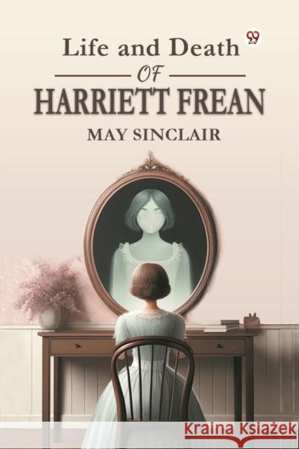Life and Death of Harriett Frean