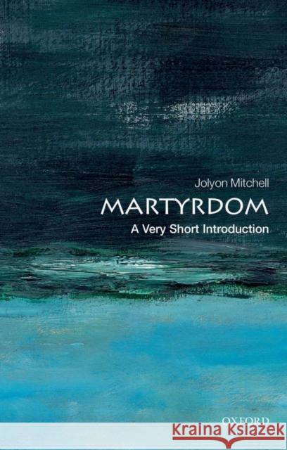 Martyrdom: A Very Short Introduction