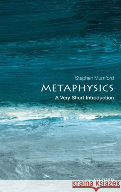Metaphysics: A Very Short Introduction