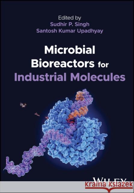 Microbial Bioreactors for Industrial Molecules