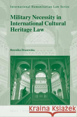 Military Necessity in International Cultural Heritage Law