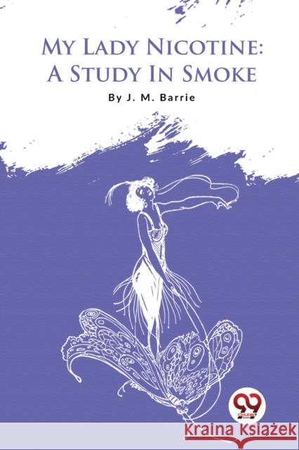 My Lady Nicotine: A Study In Smoke