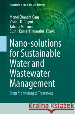 Nano-Solutions for Sustainable Water and Wastewater Management: From Monitoring to Treatment