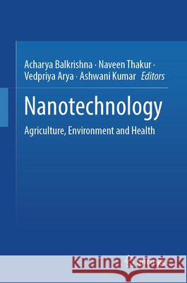 Nanotechnology: Agriculture, Environment and Health