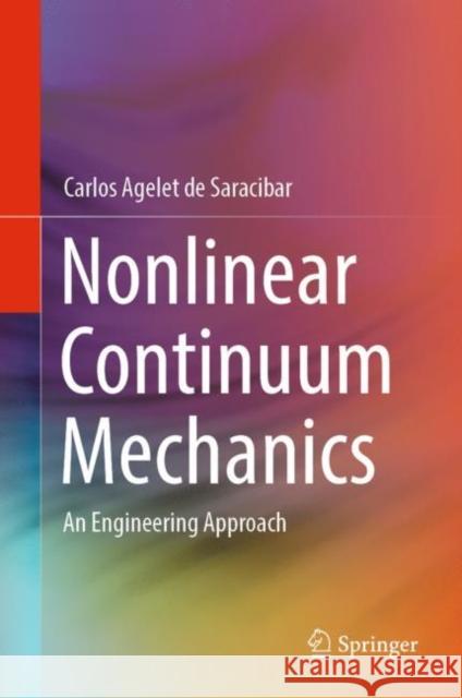 Nonlinear Continuum Mechanics: An Engineering Approach
