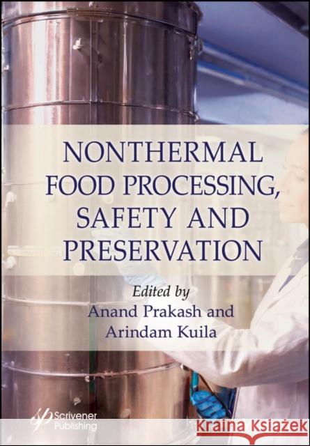 Nonthermal Food Processing, Safety, and Preservati on