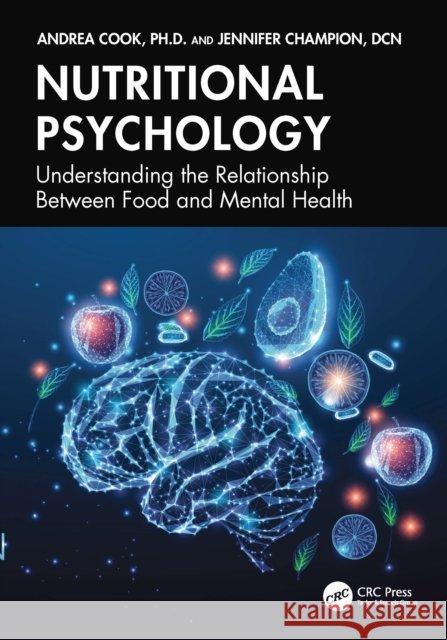 Nutritional Psychology: Understanding the Relationship Between Food and Mental Health