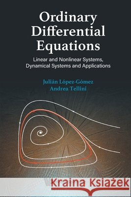 Ordinary Differential Equations: Linear and Nonlinear Systems, Dynamical Systems and Applications