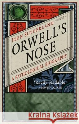 Orwell's Nose: A Pathological Biography - stan bdb 9781780236483