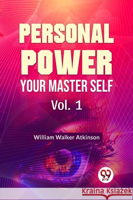 Personal Power Your Master Self Vol. 1