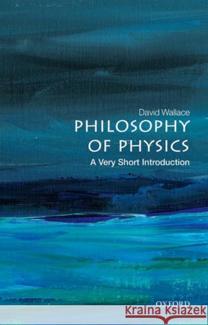 Philosophy of Physics: A Very Short Introduction