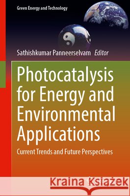 Photocatalysis for Energy and Environmental Applications: Current Trends and Future Perspectives