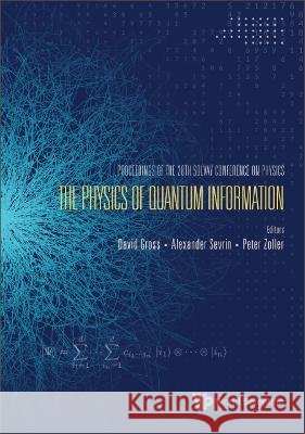 Physics of Quantum Information, the - Proceedings of the 28th Solvay Conference on Physics