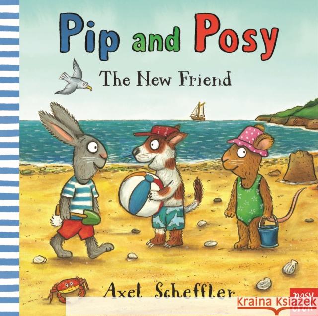 Pip and Posy: The New Friend