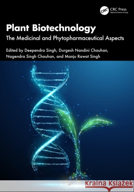 Plant Biotechnology: The Medicinal and Phytopharmaceutical Aspects
