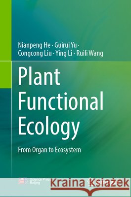 Plant Functional Ecology: From Organ to Ecosystem
