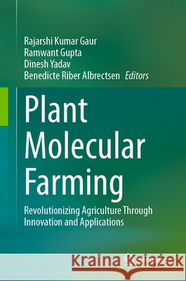 Plant Molecular Farming: Revolutionizing Agriculture Through Innovation and Applications