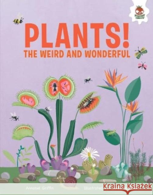 Plants!: The Weird And Wonderful