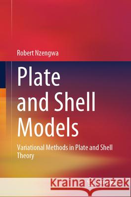 Plate and Shell Models: Variational Methods in Plate and Shell Theory