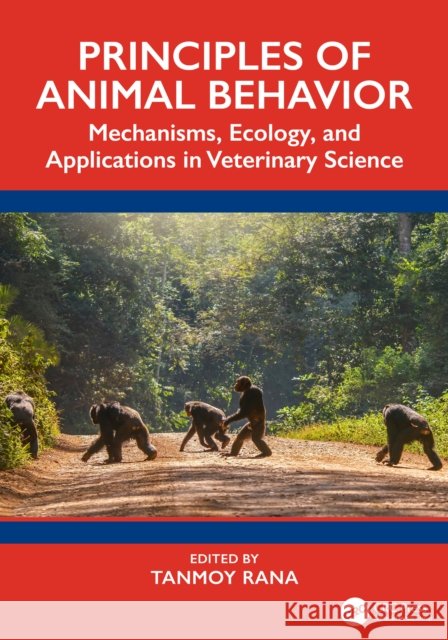 Principles of Animal Behavior: Mechanisms, Ecology, and Applications in Veterinary Science