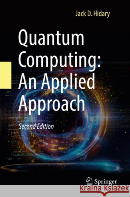 Quantum Computing: An Applied Approach