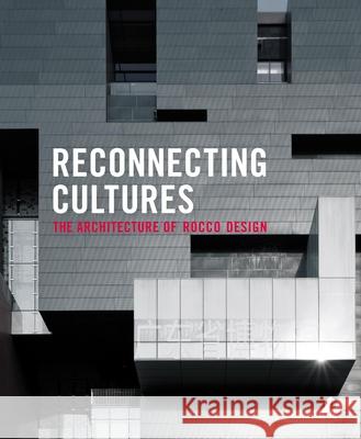 Reconnecting Cultures: The Architecture of Rocco Design - stan bdb 9781908967008