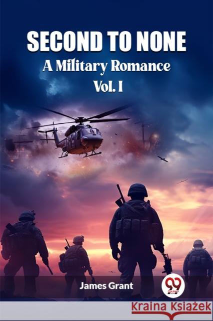 Second to None A Military Romance Vol. I