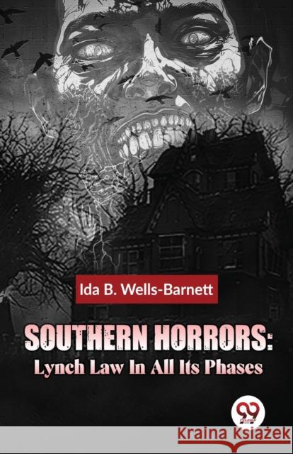 Southern Horrors: Lynch Law In All Its Phases