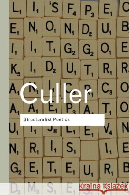 Structuralist Poetics: Structuralism, Linguistics and the Study of Literature