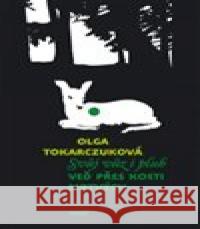 Svůj vůz i pluh veď přes kosti mrtvých