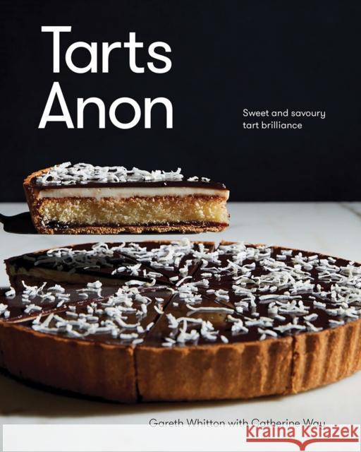 Tarts Anon: Sweet And Savoury Tart Brilliance