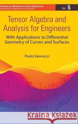 Tensor Algebra and Analysis for Engineers: With Applications to Differential Geometry of Curves and Surfaces