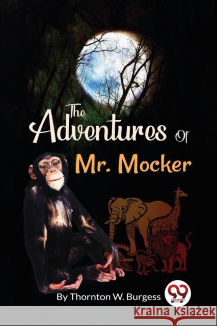 The Adventures Of Mr. Mocker