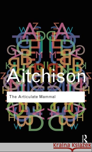 The Articulate Mammal: An Introduction to Psycholinguistics