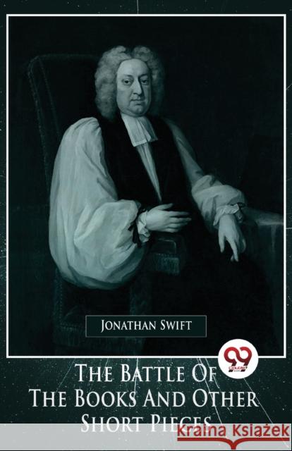 The Battle Of The Books And Other Short Pieces