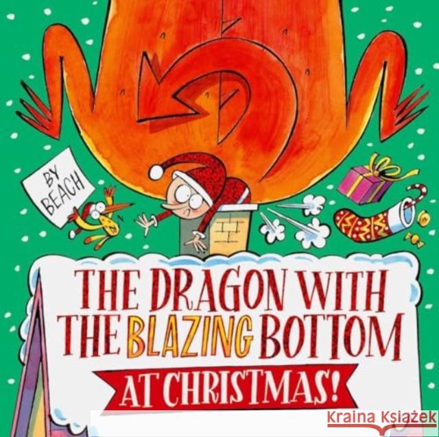 The Dragon with the Blazing Bottom at Christmas: A hilariously farty festive picture book