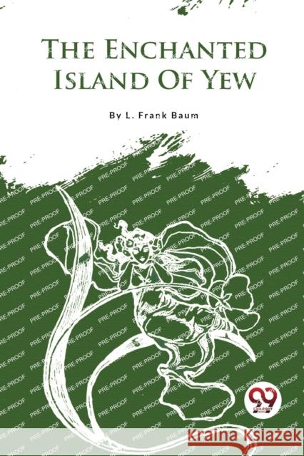 The Enchanted Island Of Yew