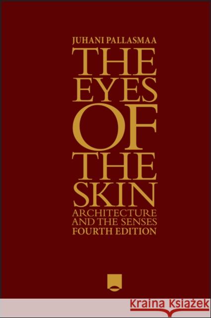 The Eyes of the Skin: Architecture and the Senses