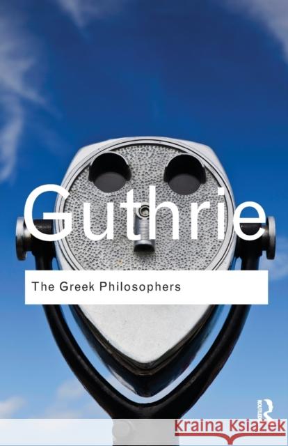 The Greek Philosophers: From Thales to Aristotle