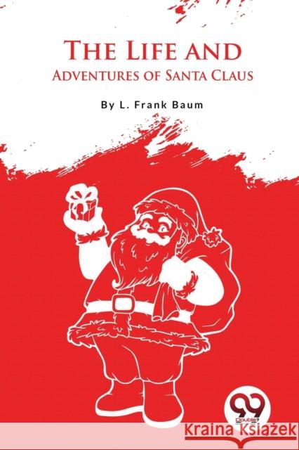 The Life And Adventures Of Santa Claus